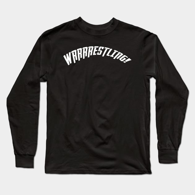 Wrrrrestling!!!! - White Long Sleeve T-Shirt by BigOrangeShirtShop